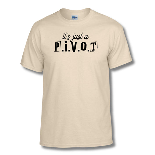 It’s just a PIVOT Shirt